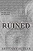 Ruined (The Hazed Series bo...