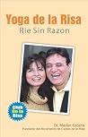 Yoga de la Risa: Rie Sin Razon (Spanish Edition) Yoga de la Risa: Rie Sin Razon (Spanish Edition)