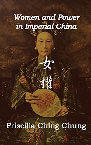 Women and Power in Imperial China (Kindle Edition)
