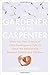 The Gardener and the Carpenter: What the New Science of Child Development Tells Us About the Relationship Between Parents and Children