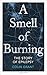 SMELL OF BURNING, A