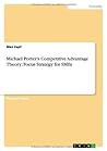 Michael Porter's Competitive Advantage Theory: Focus Strategy for SMEs
