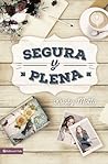 Segura y plena: Cómo liderarte para ser la mujer que eres en verdad (Spanish Edition)