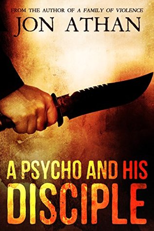 A Psycho and his Disciple (Kindle Edition)