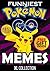 Pokemon Go Memes: Pokemon Go - Funniest Memes & Jokes! + FREE Gift Inside (Book 58) (Funny Memes - Pokemon Go Memes - Pokemon Comics - Pokemon Jokes - Pokemon Funny Memes)