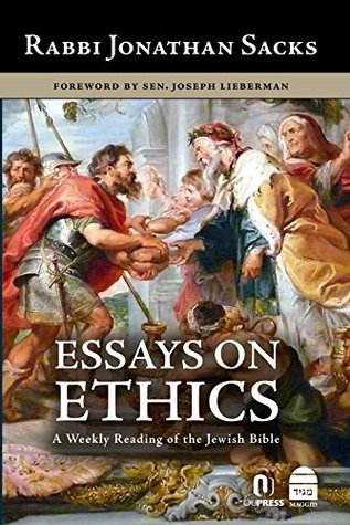 Essays on Ethics: A Weekly Reading of the Jewish Bible (Covenant & Conversation Book 7)