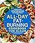 The All-Day Fat-Burning Cookbook: Turbocharge Your Metabolism with More Than 125 Fast and Delicious Fat-Burning Meals