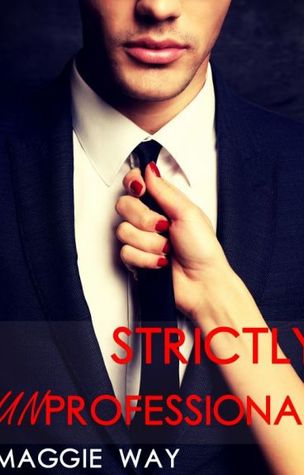 Strictly Unprofessional (ebook)