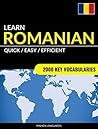 Learn Romanian - Quick / Easy / Efficient: 2000 Key Vocabularies