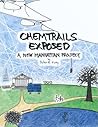 "Chemtrails Exposed: A New Manhattan Project" "Chemtrails Exposed: A New Manhattan Project"