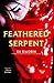Feathered Serpent: A Novel