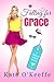 Falling for Grace (Wellywoo...