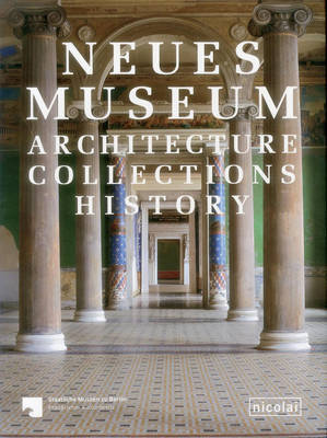 Neues Museum: Architecture, Collections, History