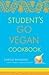 Student's Go Vegan Cookbook by Carole Raymond