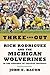 Three and Out: Rich Rodriguez and the Michigan Wolverines in the Crucible of College Football