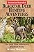 Blacktail Deer Hunting Adventures: The Only True Adventure Blacktail Book (Revised and Expanded)