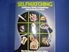 Self Watching: Addictions, Habits and Compulsions and What to Do About Them