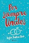 Por siempre, unidos by Taylor Jenkins Reid