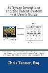 Software Inventions and the Patent System -- A User's Guide: Software IS patentable, despite what you may hear.
