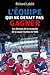 L'équipe qui ne devait pas gagner  by Richard Labbe