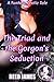 The Triad and the Gorgon's Seduction: A Fantasy Erotic Tale (The Adventures of the Triad Book 2)