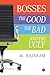 Bosses: The Good, The Bad and the Ugly