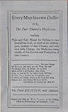 Every man his own doctor, or, The poor planter’s physician: Prescribing, plain and easy means for persons to cure themselves of all, or most of the ... of the growth and production of this country