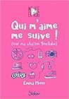 Qui m'aime me suive! by Emma Moss