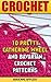 Crochet: 10 Pretty Catherine Wheel and Bavarian Crochet Patterns: (Crochet Hook A, Crochet Accessories, Crochet Patterns, Crochet Books, Easy Crochet Patterns) (Crochet for Beginners)