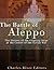 The Battle of Aleppo: The History of the Ongoing Siege at the Center of the Syrian Civil War