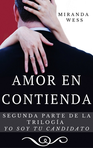 Amor en contienda (Yo soy tu candidato #2)