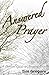 Answered Prayer: A Biblical...