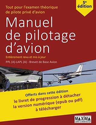 Le Manuel de Pilotage d'Avion: Une référence pour l'examen théorique de pilote privé d'avion (Kindle Edition)