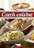 Czech cuisine: Cookbook of traditional Czech cuisine