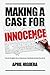 Making a Case for Innocence: True Stories of a Criminal Defense Investigator