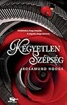 Kegyetlen szépség by Rosamund Hodge