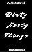 Dirty Nasty Things
