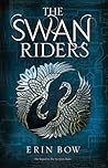 The Swan Riders by Erin Bow