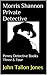 Morris Shannon Private Detective: Penny Detective Books Three & Four (The Penny Detective Series)