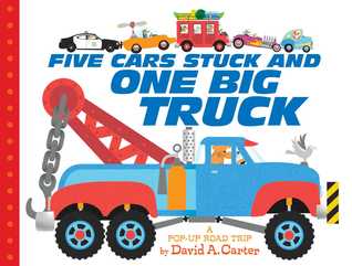 Five Cars Stuck and One Big Truck: A Pop-Up Road Trip (Board Book)