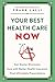 Your Best Health Care Now by Frank Lalli