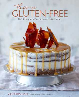 This is Gluten-free: Delicious gluten-free recipes to bake it better (Hardcover)
