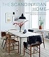 The Scandinavian Home: Explore the Beauty of Scandinavian Style in the City and Country The Scandinavian Home: Explore the Beauty of Scandinavian Style in the City and Country