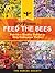 100 Plants to Feed the Bees by The Xerces Society