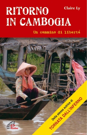 Ritorno in Cambogia : un cammino di libertà