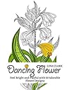 Dancing Flower: Feel Bright and Playful with 50 Adorable Flower Designs (flower patterns, flower design, flower books)