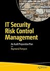 IT Security Risk Control Management: An Audit Preparation Plan IT Security Risk Control Management: An Audit Preparation Plan