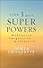 Your 3 Best Super Powers: M...