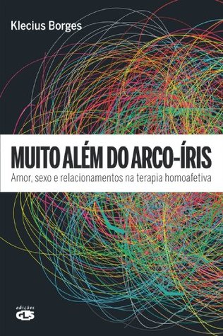 Muito Além do Arco-Íris - Amor, Sexo e Relacionamentos na Terapia Homoafetiva (Kindle Edition)