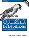 OpenShift for Developers: A Guide for Impatient Beginners OpenShift for Developers: A Guide for Impatient Beginners